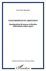 E-Book (pdf) Les europeens en argentine - immigratiobn de masse et destin von Jean-Pierre Blancpain