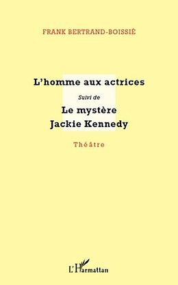 E-Book (pdf) L'homme aux actrices - suivi de - le mys von Franck Bertrand