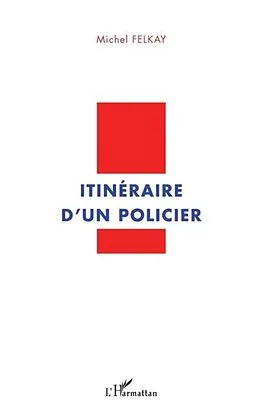 E-Book (pdf) Itineraire d'un policier von Michel Felkay