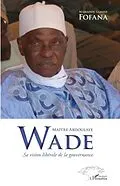 E-Book (pdf) MaItre abdoulaye wade sa vision liberale de la gouvernance von Mamadou Lamine Fofana