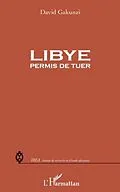 E-Book (pdf) Libye : permis de tuer von David Gakunzi