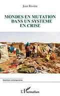 E-Book (pdf) Mondes en mutation dans un systEme en crise von Jean Riviere