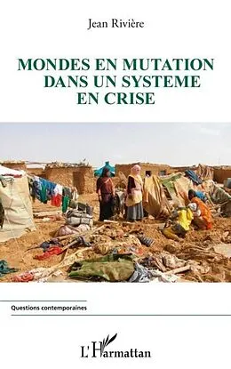 E-Book (pdf) Mondes en mutation dans un systEme en crise von Jean Riviere