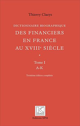 eBook (pdf) Dictionnaire biographique des financiers en France au XVIIIe siècle de Claeys