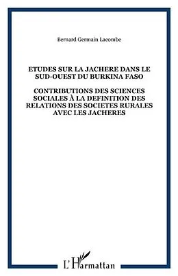 E-Book (pdf) Etudes sur la jachere dans le sud-ouest du burkina faso - co von Bernard Germain Lacombe