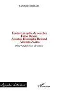 E-Book (pdf) Ecriture et quete de soi chez Fatou Diome, Aissatou Diamanka-Besland, Aminata Zaaria von Christian Schoenaers