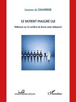 E-Book (pdf) Le patient malgre lui - reflexions sur l von Laurence De Chambrier
