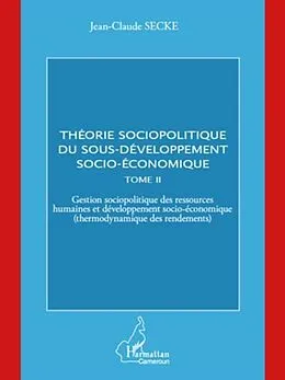 E-Book (pdf) Theorie sociopolitique du sous-developpement socio-economique (Tome 2) von Jean-Claude Secke
