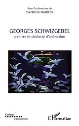 E-Book (pdf) Georges schwizgebel - peintre et cineaste d'animation von Patrick Barres