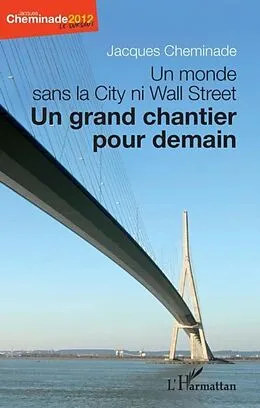 E-Book (pdf) Un monde sans la city ni wall street - un grand chantier pou von Jacques Cheminade