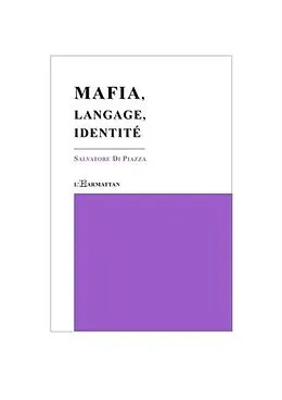 E-Book (pdf) Mafia,langage,identite von Salvatore Di Piazza