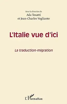 E-Book (pdf) L'italie vue d'ici - la traduction-migra von Sous La Direction De Ada Tosat