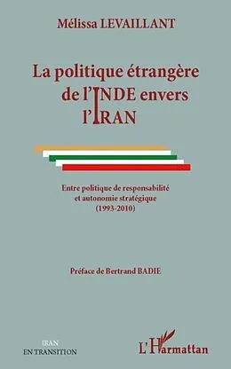 E-Book (pdf) La politique etrangEre de l'inde envers l'iran - entre polit von Melissa Levaillant