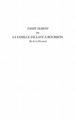 E-Book (pdf) Famiy maron ou la famille esclave a Bourbon (Ile de La Reunion) von Gilles Gerard