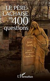 E-Book (pdf) Le Pere-Lachaise en 400 questions von Jean Tardy