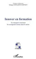 E-Book (pdf) Innover en formation - accompagner autrement les enseignants von Solange Ciavaldini-Cartaut