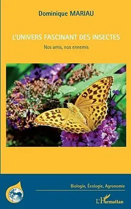 E-Book (pdf) L'univers fascinant des insectes - nos amis, nos ennemis von Dominique Mariau