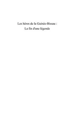 PDF Les heros de la Guinee-Bissau : la fin d'une legende von Laurenco Da Silva