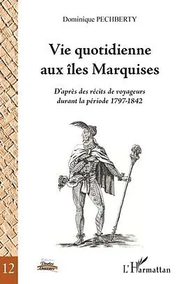 E-Book (pdf) Vie quotidienne aux Iles marquises - d'apres des recits de v von Dominique Pechberty