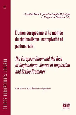 E-Book (pdf) L'UNION EUROPEENNE ET LA MONTEE DU REGIONALISME: EXEMPLARITE ET PARTENARIATS von Franck, Chr., Defraigne