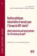E-Book (pdf) QUELLES POLITIQUES INDUSTRIELLE ET SOCIALE POUR L'EUROPE DU XXIe SIECLE? von Defraigne, Jean-Chr & de Moriame, Virginie (Dir)