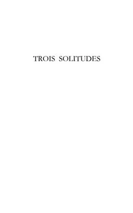 E-Book (pdf) Trois solitudes - D.A.F. de Sade, Marie Lafarge, Josefa Mene von Jean