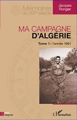 E-Book (pdf) Ma campagne d'Algerie 1 : l'annee 1961 von Jacques Rongier