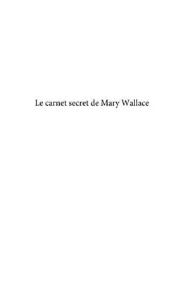E-Book (pdf) Le carnet secret de Mary Wallace von Laurent Dedryver