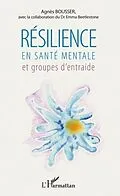 E-Book (pdf) Resilience en sante mentale et groupes d'entraide von Agnes Bousser