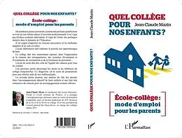 E-Book (pdf) QUEL COLLEGE POUR NOS ENFANTS- Ecole-college : mode d'empl von Jean-Claude Mazin