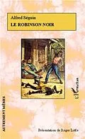PDF Le Robinson noir von Alfred Seguin
