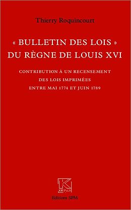 eBook (pdf) "Bulletin des lois" du règne de Louis XVI de Roquincourt