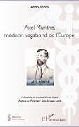 Kartonierter Einband Axel Munthe, médecin vagabond de l'Europe von André Fabre