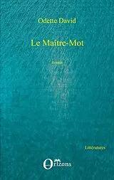 E-Book (epub) LE MAITRE-MOT von Odette David Odette David