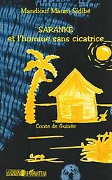 E-Book (epub) Saranke et l'homme sans cicatrice von Mandiouf Mauro Sidibe Mandiouf Mauro Sidibe