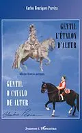 E-Book (epub) Gentil l'etalon d'alter - gentil o caval von Carlos Henriques Pereira Carlos Henriques Pereira