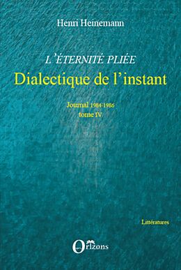 E-Book (epub) L'eternite pliee - dialectique de l'instant - journal 1984-1 von Henri Heinemann Henri Heinemann