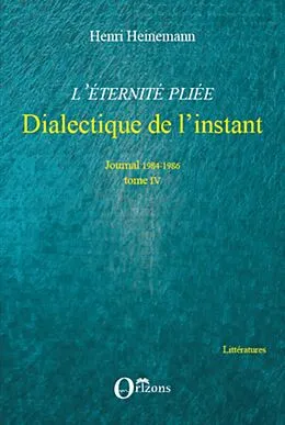 E-Book (epub) L'eternite pliee - dialectique de l'instant - journal 1984-1 von Henri Heinemann Henri Heinemann