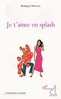 E-Book (epub) Je t'aime en splash von Yeikelo Ya Ato Bongeli Yeikelo Ya Ato Bongeli