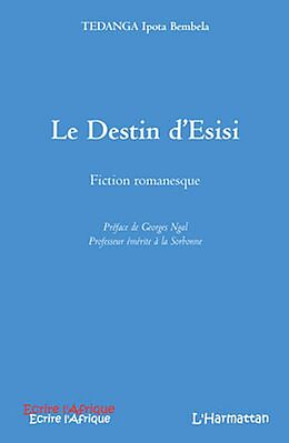 E-Book (epub) LE DESTIN D'ESISI von Ipota Bembela Tedanga Ipota Bembela Tedanga