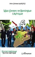 E-Book (epub) Wall Street re-berlingue l'Afrique von Felix Ulombe Kaputu Felix Ulombe Kaputu