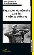 E-Book (epub) Figuration et memoire dans les cinemas africains von Andre Girard Andre Girard