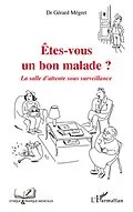 E-Book (epub) Etes-vous un bon malade? - la salle d'attente sous surveilla von Megret Gerard Megret Gerard