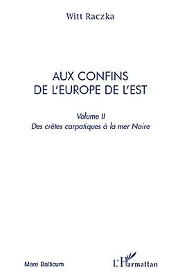 E-Book (epub) Aux confins de l'Europe de l'Est (volume 2) von Witt Raczka