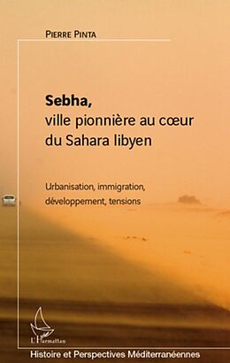 E-Book (epub) Sebha, ville pionniEre au coeur du sahara libyen - urbanisat von Jean-Pierre Hirsch Jean-Pierre Hirsch