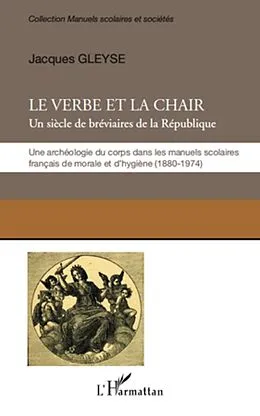 E-Book (epub) Le verbe et la chair - un siecle de breviaires de la republi von Jacques Gleyse Jacques Gleyse