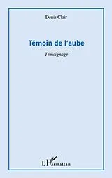 E-Book (epub) Temoin de l'aube von Denis Clair Denis Clair