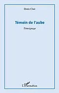 E-Book (epub) Temoin de l'aube von Denis Clair Denis Clair