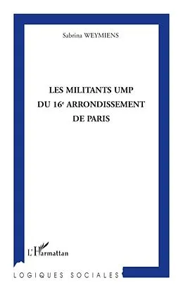 E-Book (epub) Les militants UMP du 16e arrondissement de Paris von Sabrina Weymiens Sabrina Weymiens