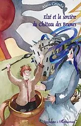 E-Book (epub) Elze et la sorciEre du chAteau des brumes von Olivier Bataille Olivier Bataille
